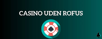Free Spins Casino Uden ROFUS - Få Det Bedste Uden Begrænsninger Free Spins Casino Uden ROFUS - Få Det Bedste Uden Begrænsninger